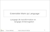 Cours MIAGE Henry Boccon-Gibod 1 Extensible Mark up Language Langage de transformation et langage d'interrogation.