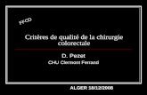 Critères de qualité de la chirurgie colorectale D. Pezet CHU Clermont Ferrand ALGER 18/12/2008 FFCD.