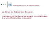 Le Socle de Protection Sociale: Une réponse de la communauté internationale à la crise financière et sociale initiative pour un socle de protection sociale.