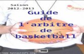 Guide de larbitre de basketball Saison 2010-2011 1  Guide de larbitre de basketball Saison 2012-2013.