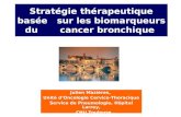 Stratégie thérapeutique basée sur les biomarqueurs du cancer bronchique Julien Mazières, Unité dOncologie Cervico-Thoracique Service de Pneumologie, Hôpital.
