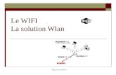 Btsig Arle jm-Debroise Le WIFI La solution Wlan. Btsig Arle jm-Debroise Le WiFi « Wireless Fidelity » est un « label » décerné par un groupement de constructeurs.