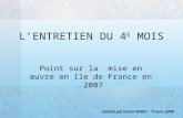 LENTRETIEN DU 4 E MOIS Point sur la mise en œuvre en Ile de France en 2007 Comité périnatal AHRIF – 17 Juin 2008.