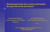 Fonctionnement des centres périnatals de type III en Ile de France Journée régionale des centres périnatals de type III Journée régionale des centres périnatals.