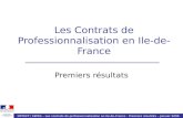 DRTEFP / SEPES – Les contrats de professionnalisation en Ile-de-France : Premiers résultats – Janvier 2006 Les Contrats de Professionnalisation en Ile-de-France.