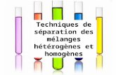 Techniques de séparation des mélanges hétérogènes et homogènes.