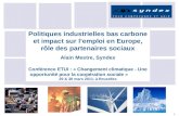 1 Politiques industrielles bas carbone et impact sur lemploi en Europe, rôle des partenaires sociaux Alain Mestre, Syndex Conférence ETUI : « Changement.