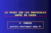 LE POINT SUR LES PROTOCOLES SNFMI EN COURS P. CHERIN patrick.cherin@psl.aphp.fr.