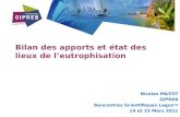 Bilan des apports et état des lieux de leutrophisation Nicolas MAYOT GIPREB Rencontres Scientifiques Lagunr 14 et 15 Mars 2011.