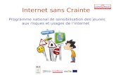 Internet sans Crainte Programme national de sensibilisation des jeunes aux risques et usages de lInternet.