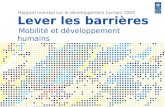 Lever les barrières Mobilité et développement humains Rapport mondial sur le développement humain 2009.