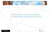 1 E-démocratie et E-administration : Le regard des internautes français.