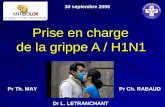 Prise en charge de la grippe A / H1N1 30 septembre 2009 Pr Th. MAYPr Ch. RABAUD Dr L. LETRANCHANT.