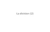 La division (2). La division dun nombre, diviseur à 1 chiffre, quotient à plus dun chiffre.