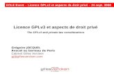 Licence GPLv3 et aspects de droit privé The GPLv3 and private law considerations Grégoire JOCQUEL Avocat au barreau de Paris Cabinet Gilles Vercken gj@gillesvercken.com.