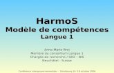 Anne-Marie Broi Membre du consortium Langue 1 Chargée de recherche / SEO – BIS Neuchâtel - Suisse HarmoS Modèle de compétences Langue 1 Conférence intergouvernementale.