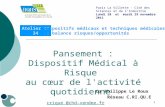 1 Dr Philippe Le Roux Réseau C.RI.QU.E crique @chd-vendee.fr Pansement : Dispositif Médical à Risque au cœur de l'activité quotidienne Paris La Villette.
