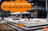 Orange Healthcare en quelques mots Dr Patrice CRISTOFINI – Orange Healthcare Vice-Pdt Srategic Partnerships JQH Paris Décembre 2010