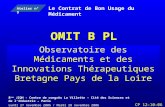 Observatoire des Médicaments et des Innovations Thérapeutiques Bretagne Pays de la Loire OMIT B PL CP 12-10-06 8 ème JIQH - Centre de congrès La Villette.