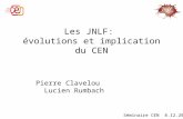 Les JNLF: évolutions et implication du CEN Pierre Clavelou Lucien Rumbach Séminaire CEN 8.12.2011.