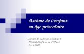Asthme de lenfant en âge préscolaire Service de médecine infantile B Hôpital denfants de TUNIS Avril 2009.