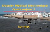 Dossier Médical Electronique Quels enjeux ? Guy FRIJA.