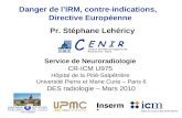 Pr. Stéphane Lehéricy Service de Neuroradiologie CR-ICM U975 Hôpital de la Pitié-Salpêtrière Université Pierre et Marie Curie – Paris 6 DES radiologie.