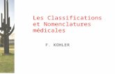 1 Les Classifications et Nomenclatures médicales F. KOHLER.