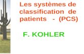1 Les systèmes de classification de patients - (PCS) F. KOHLER.