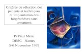Critères de sélection des patients et techniques d implantation des bioprothéses sans armatures Pr Paul Menu DESC Nantes 5-6 Novembre 1999.
