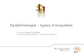 Epidémiologie : types denquêtes Professeur Francis GUILLEMIN > Ecole de santé publique - Faculté de Médecine.