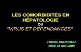 LES COMORBIDITÉS EN HÉPATOLOGIE OU "VIRUS ET DÉPENDANCES" Patrice COUZIGOU NICE 31 mai 2008.