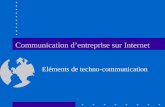 Communication dentreprise sur Internet Eléments de techno-communication.