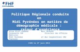 Politique Régionale conduite en Midi Pyrénées en matière de démographie médicale : retour dexpérience Aline GILET-CAUBEREMarc REYNIER Permanente FHF Directeur.