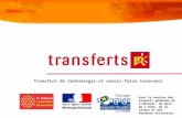 Transfert de technologie et savoir-faire innovants Avec le soutien des Conseils généraux de lHérault, du Gard de lAude, de la Lozère et des Pyrénées Orientales.