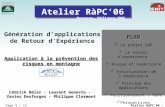 Atelier RàPC06 - BesançonPage 1 / 12 Atelier RàPC06 Génération dapplications de Retour dExpérience Application à la prévention des risques en montagne.