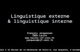 Linguistique externe & linguistique interne François Jacquesson CNRS-Lacito  jacquess@vjf.cnrs.fr Conférence à la Maison de la Recherche.
