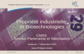 8-9/11/2001© INPI - 2001 Propriété industrielle et Biotechnologies CNRS Service Partenariat et Valorisation Toulouse 7 décembre 2001 Jean-Philippe Muller.
