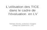 Lutilisation des TICE dans le cadre de lévaluation en LV Nathalie Sarrahy, professeur danglais Collège de Castelmoron ( 47)