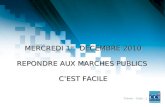 Thème – Date - 1 MERCREDI 1 er DECEMBRE 2010 REPONDRE AUX MARCHES PUBLICS CEST FACILE.