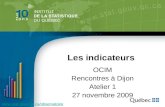 OCIM Rencontres à Dijon Atelier 1 27 novembre 2009  Les indicateurs.
