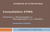 Consultation STMG Sciences et Technologies du Management et de la Gestion et de la gestion Académie de la Martinique ÉCONOMIE ET GESTION PROGRAMMES COMMUNS.