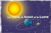1 La Terre, le Soleil et la Lune. 2 Sommaire I)Les caractéristiques A.Du Soleil B.De la Terre C.De la Lune II)Les mouvements du système Soleil-Terre-Lune.