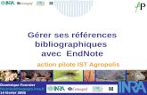 Gérer ses références bibliographiques avec EndNote Dominique Fournier fournied@supagro.inra.fr 14 février 2008 action pilote IST Agropolis.