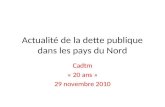 Actualité de la dette publique dans les pays du Nord Cadtm « 20 ans » 29 novembre 2010.