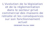 Lévolution de la législation et de la réglementation dans le secteur privé commercial des maisons de retraite et les conséquences sur son fonctionnement.