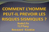 Rodolfo Tiffany Rossard Elodie 4°4 20/20 TB. INTRODUCTION: Pour prévoir les risques sismiques lHomme a toujours mis en place des solutions plus ou moins.