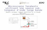 Microscopie Terahertz utilisant une source sub-longueur donde large bande Romain Lecaque, Samuel Grésillon et A-Claude Boccara Laboratoire Photons Et Matière.