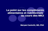 Le point sur les compléments alimentaires et nutritionnels au cours des MICI Maryan Cavicchi, MD, PhD.
