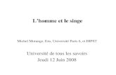 Lhomme et le singe Michel Morange, Ens, Université Paris 6, et IHPST Université de tous les savoirs Jeudi 12 Juin 2008.
